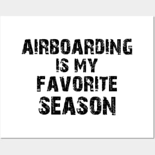 Airboarding Is my favorite Season Posters and Art